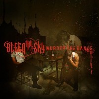 Purchase Bleed the Sky - Murder The Dance