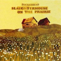 Purchase Buckethead - Slaughterhouse on the Prairie