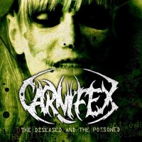 Purchase Carnifex - The Diseased And The Poisoned