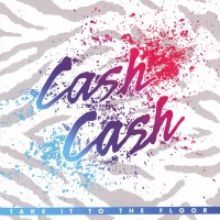 Purchase Cash Cash - Take It To The Floor
