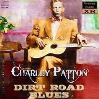 Purchase Charley Patton - Dirt Road Blues