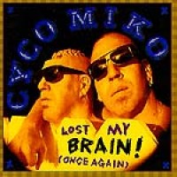 Purchase Cyco Miko - Lost My Brain ! (Once Again)