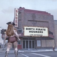 Purchase Dirty Pirate Hookers - Live Anywhere