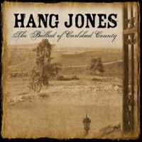 Purchase Hang Jones - The Ballad Of Carlsbad County