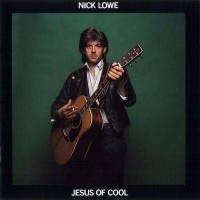 Purchase Nick Lowe - Jesus of Cool (30th Anniversary Edition)
