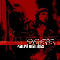 Purchase Oasis - Familiar To Millions CD1