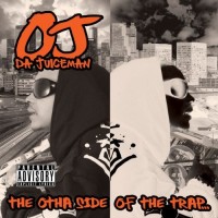Purchase OJ Da Juiceman - The Otha Side Of The Trap