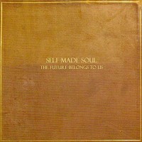 Purchase Self Made Soul - The Future Belongs To Us
