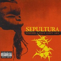 Purchase Sepultura - Under a Pale Grey Sky CD1