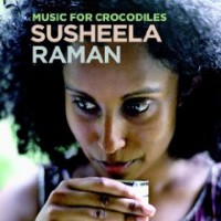 Purchase Susheela Raman - Music For Crocodiles
