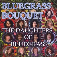 Purchase The Daughters of Bluegrass - Bluegrass Bouquet