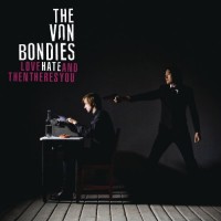 Purchase The Von Bondies - Love, Hate And Then There's You