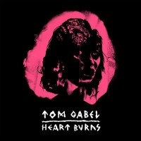 Purchase Tom Gäbel - Heart Burns (EP)