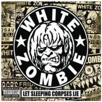 Purchase White Zombie - Let Sleeping Corpses Lie CD2