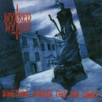 Purchase Wykked Wytch - Something Wykked This Way Comes