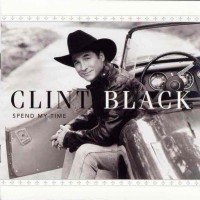 Purchase Clint Black - Spend My Time