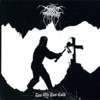 Purchase Darkthrone - Too Old, Too Cold