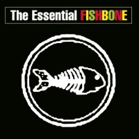 Purchase Fishbone - The Essential Fishbone