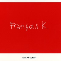 Purchase Francois K. - Live At Sonar