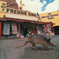 Purchase Freddie King - The Best Of Freddie King: The Shelter Records Years