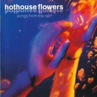 Purchase Hothouse Flowers - Songs From The Rain