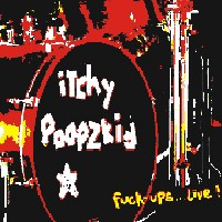 Purchase Itchy Poopzkid - Fuck - Ups...Live!