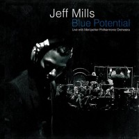 Purchase Jeff Mills - Blue Potential (Live With Montpellier Philharmonic Orchestra)