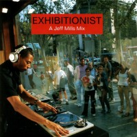 Purchase Jeff Mills - Exhibitionist - A Jeff Mills Mix