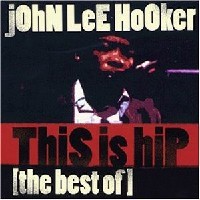 Purchase John Lee Hooker - This Is Hip - The Best Of John Lee Hooker