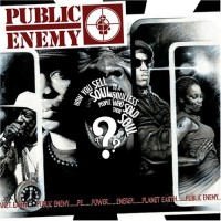 Purchase Public Enemy - How You Sell Soul To A Soulless People Who Sold Their Soul ???