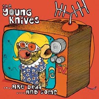 Purchase The Young Knives - ...Are Dead ...And Some