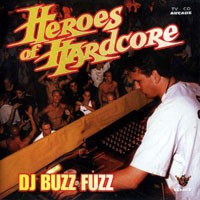 Purchase DJ Buzz Fuzz - Heroes Of Hardcore