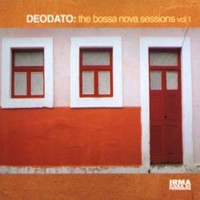 Purchase Eumir Deodato - The Bossa Nova Sessions vol. 1