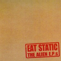 Purchase Eat Static - The Alien E.P.S