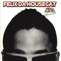 Purchase Felix Da Housecat - Virgo, Blaktro & The Movie Disco