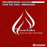 Purchase Feuerhake - Tic Tac - The Remixes