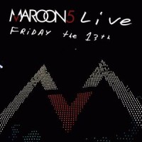 Purchase Maroon 5 - Live Friday The 13th