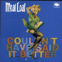 Purchase Meat Loaf - Couldn't Have Said It Better