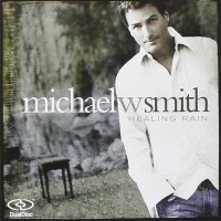 Purchase Michael W. Smith - Healing Rain