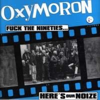 Purchase Oxymoron - Fuck The Nineties.....Here\'s Our Noize