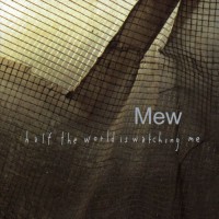 Purchase Mew - Half The World Is Watching Me (Reissued 2007) CD1