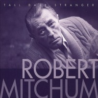 Purchase Robert Mitchum - Tall Dark Stranger