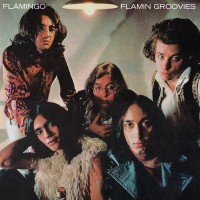 Purchase The Flamin' Groovies - Flamingo (Remastered 1999)