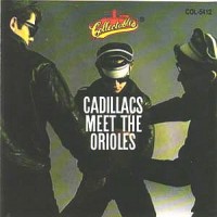 Purchase The Cadillacs - Cadillacs Meet The Orioes