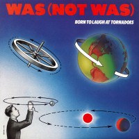 Purchase Was (Not Was) - Born To Laugh At Tornadoes