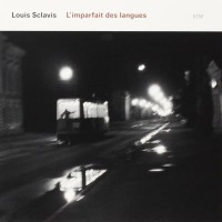 Purchase Louis Sclavis - L'imparfait Des Langues