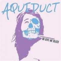 Purchase Aqueduct - Or Give Me Death