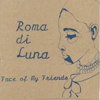 Purchase Roma Di Luna - The Face Of My Friends
