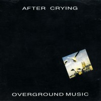 Purchase After Crying - Overground Music