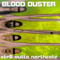 Purchase Blood Duster - Str8 Outta Northcote